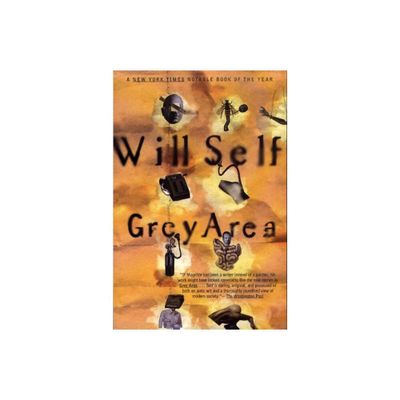 Grey Area - (Will Self) by Will Self & Self (Paperback)