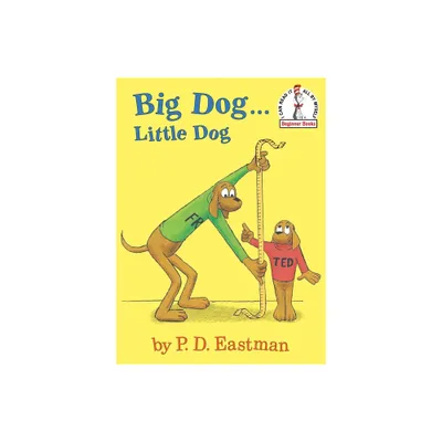 Big Dog...Little Dog - (Beginner Books) by P D Eastman (Hardcover)