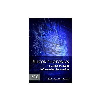 Silicon Photonics - by Daryl Inniss & Roy Rubenstein (Paperback)