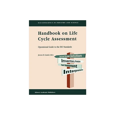 Handbook on Life Cycle Assessment - (Eco-Efficiency in Industry and Science) by Jeroen B Guine (Paperback)