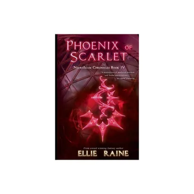 Phoenix of Scarlet - (Necroseam Chronicles) by Ellie Raine (Paperback)