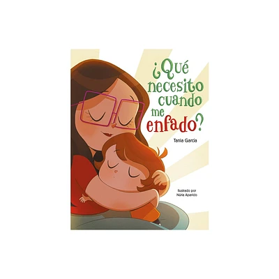 Qu Necesito Cuando Me Enfado? / What Do I Need When I Am Angry? - by Tania Garca (Hardcover)