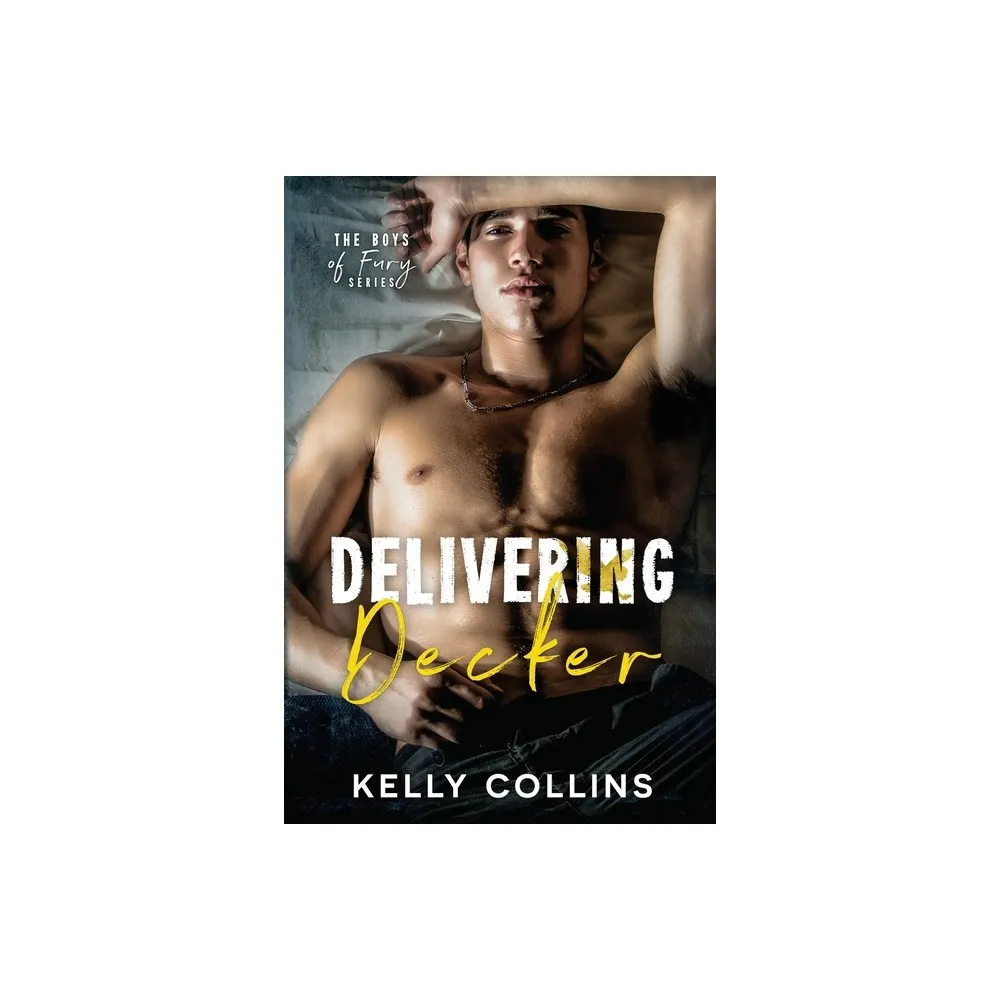 Book Nook Press Delivering Decker - (Boys of Fury) by Kelly Collins  (Paperback) | The Market Place