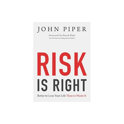 Risk Is Right - by John Piper (Paperback)