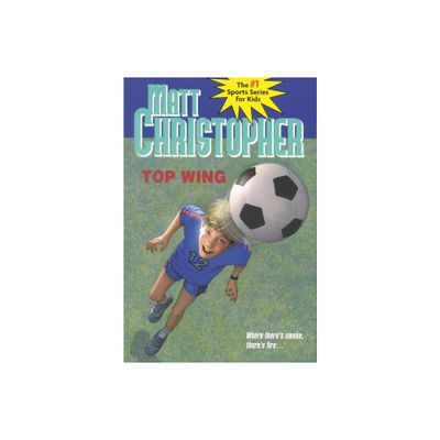 Top Wing - (Matt Christopher Sports Classics) by Matt Christopher (Paperback)