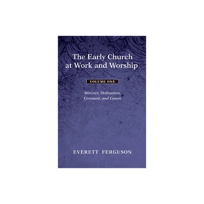 The Early Church at Work and Worship - Volume 1 - by Everett Ferguson (Hardcover)