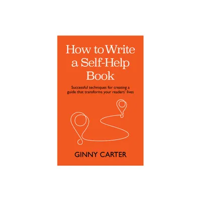 How to Write a Self-Help Book - by Ginny Carter (Paperback)