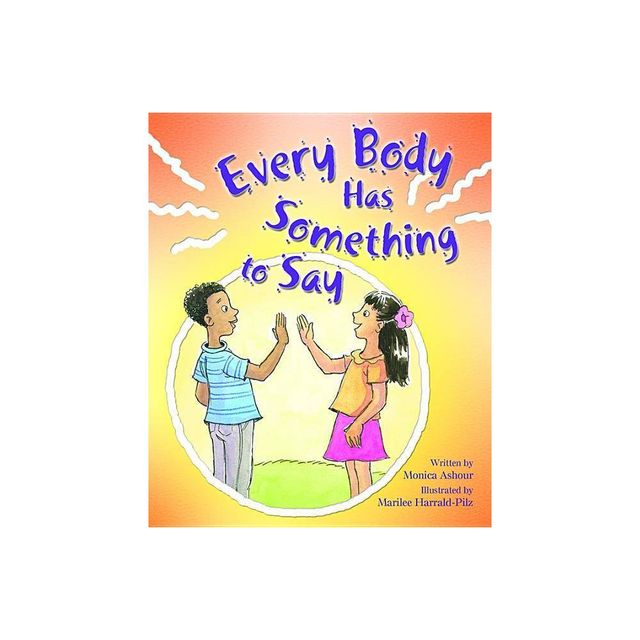 Every Body Has Someth to Say - (Building Blocks of Tob for Kids) by Monica Ashour (Paperback)