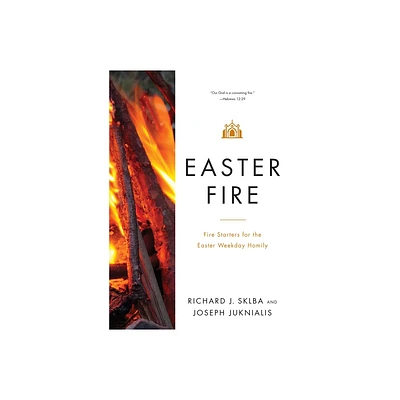 Easter Fire - by Richard J Sklba & Joseph Juknialis (Paperback)