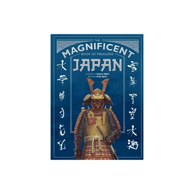 The Magnificent Book of Treasures: Japan - by Peter Chrisp & Eugenia Nobati (Hardcover)