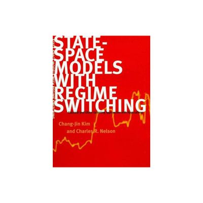 State-Space Models with Regime Switching - by Chang-Jin Kim & Charles R Nelson (Paperback)