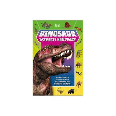 Dinosaur Ultimate Handbook - (Dks Ultimate Handbook) by DK (Paperback)