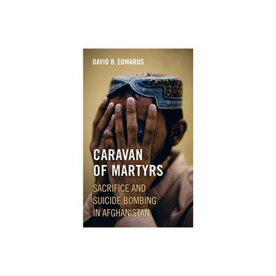 Caravan of Martyrs - by David B Edwards (Paperback)