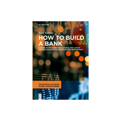 How to Build a Bank - (Moorad Choudhry Global Banking) by Ravi Takhar (Hardcover)