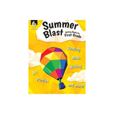 Summer Blast: Getting Ready for First Grade - by Jodene Smith (Paperback)