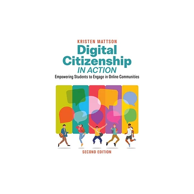 Digital Citizenship in Action, Second Edition - by Kristen Mattson (Paperback)