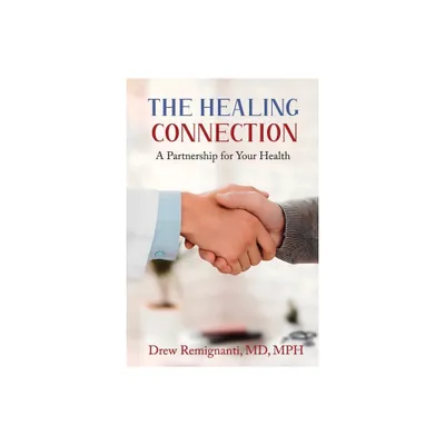 The Healing Connection - by Drew Remignanti (Paperback)