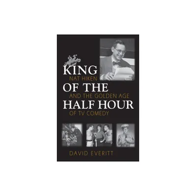 King of the Half Hour - (Television and Popular Culture) by David Everitt (Hardcover)