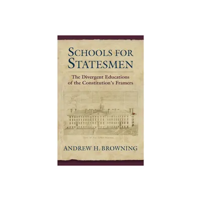 Schools for Statesmen - by Andrew H Browning (Hardcover)