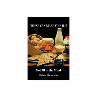 These can make you ill - by Richard Mackarness & Dr Richard Mackarness (Paperback)