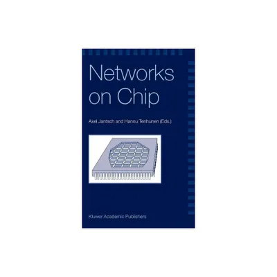 Networks on Chip - by Axel Jantsch & Hannu Tenhunen (Hardcover)