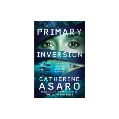 Primary Inversion - (Saga of the Skolian Empire) by Catherine Asaro (Paperback)