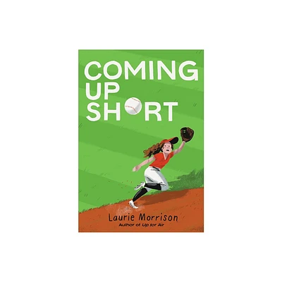 Coming Up Short - by Laurie Morrison (Hardcover)