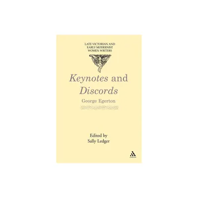 Keynotes and Discords - (Late Victorian and Early Modernist Women Writers) by George Egerton (Paperback)