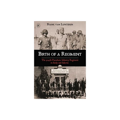 Birth of a Regiment - by Frank Van Lunteren (Paperback)