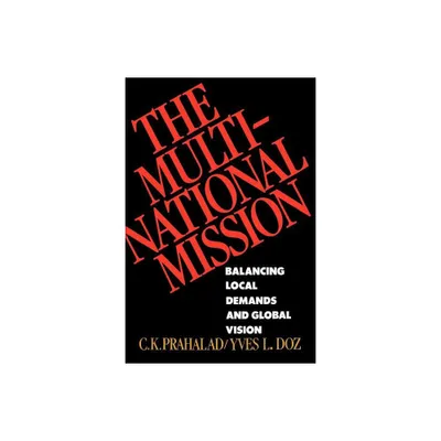 The Multinational Mission - by C K Prahalad & Yves L Doz (Paperback)