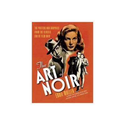 The Art of Noir - by Eddie Muller (Paperback)