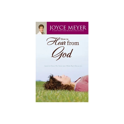 How to Hear from God - by Joyce Meyer (Paperback)