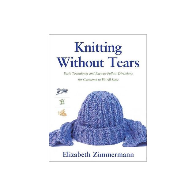 Knitting Without Tears - (Knitting Without Tears SL 466) by Elizabeth Zimmerman (Paperback)