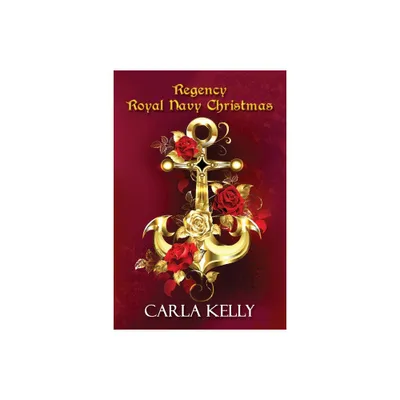 Regency Royal Navy Christmas - by Carla Kelly (Paperback)