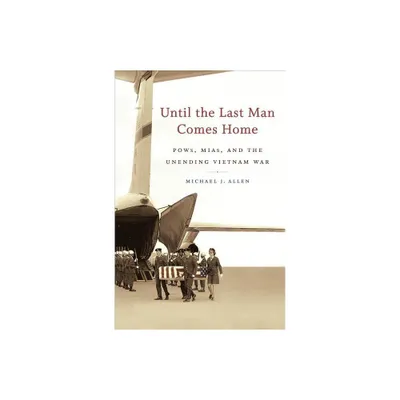 Until the Last Man Comes Home - by Michael J Allen (Paperback)