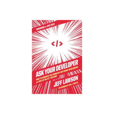 Ask Your Developer - by Jeff Lawson (Hardcover)