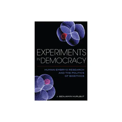 Experiments in Democracy - by Benjamin J Hurlbut (Paperback)