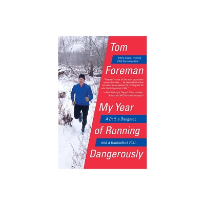 My Year of Running Dangerously - by Tom Foreman (Paperback)