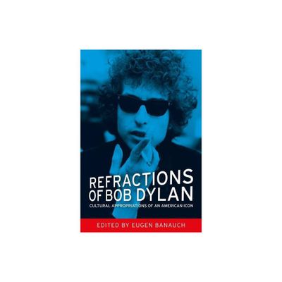 Refractions of Bob Dylan - by Eugen Banauch (Paperback)