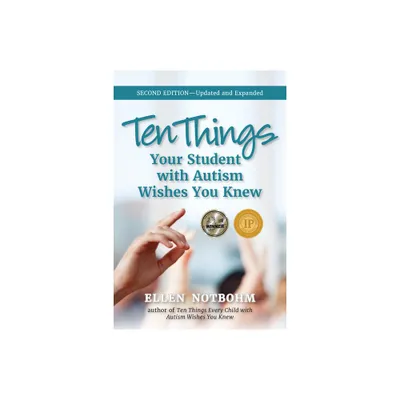 Ten Things Your Student with Autism Wishes You Knew - 2nd Edition by Ellen Notbohm (Paperback)