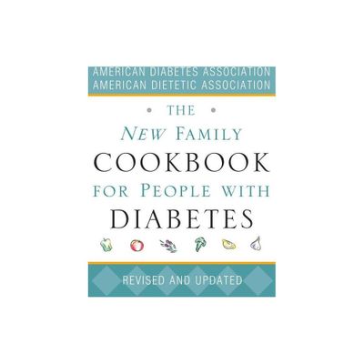 The New Family Cookbook for People with Diabetes - by American Diabetes Association & The American Dietetic Association (Paperback)