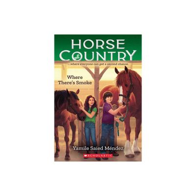 Where Theres Smoke (Horse Country #3) - by Yamile Saied Mndez (Paperback)