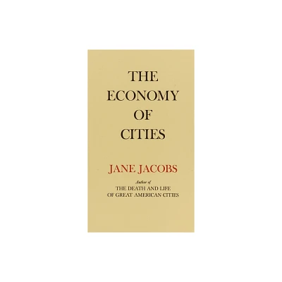 The Economy of Cities - by Jane Jacobs (Paperback)