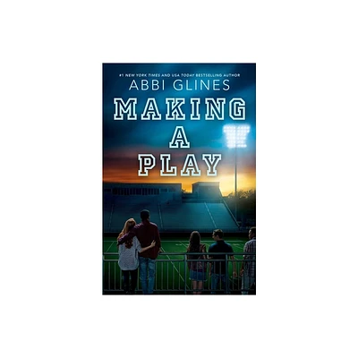 Making a Play - (Field Party) by Abbi Glines (Hardcover)