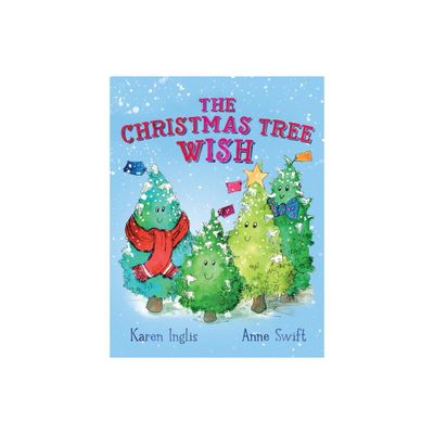 The Christmas Tree Wish - by Karen Inglis (Hardcover)