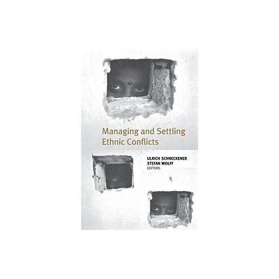 Managing and Settling Ethnic Conflicts - by Na Na (Paperback)