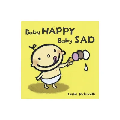 Baby Happy Baby Sad by Leslie Patricelli (Board Book)