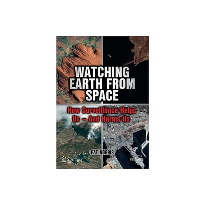 Watching Earth from Space - by Pat Norris (Paperback)