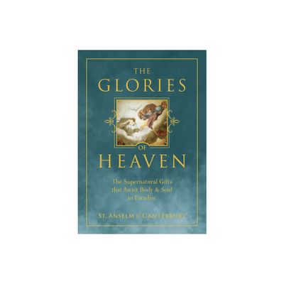 The Glories of Heaven - by St Anselm (Hardcover)