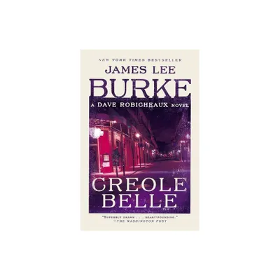 Creole Belle - (Dave Robicheaux) by James Lee Burke (Paperback)